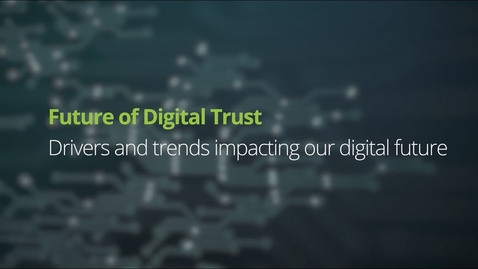 Thumbnail for entry Future of Digital Trust – Drivers, Trends &amp; Implications